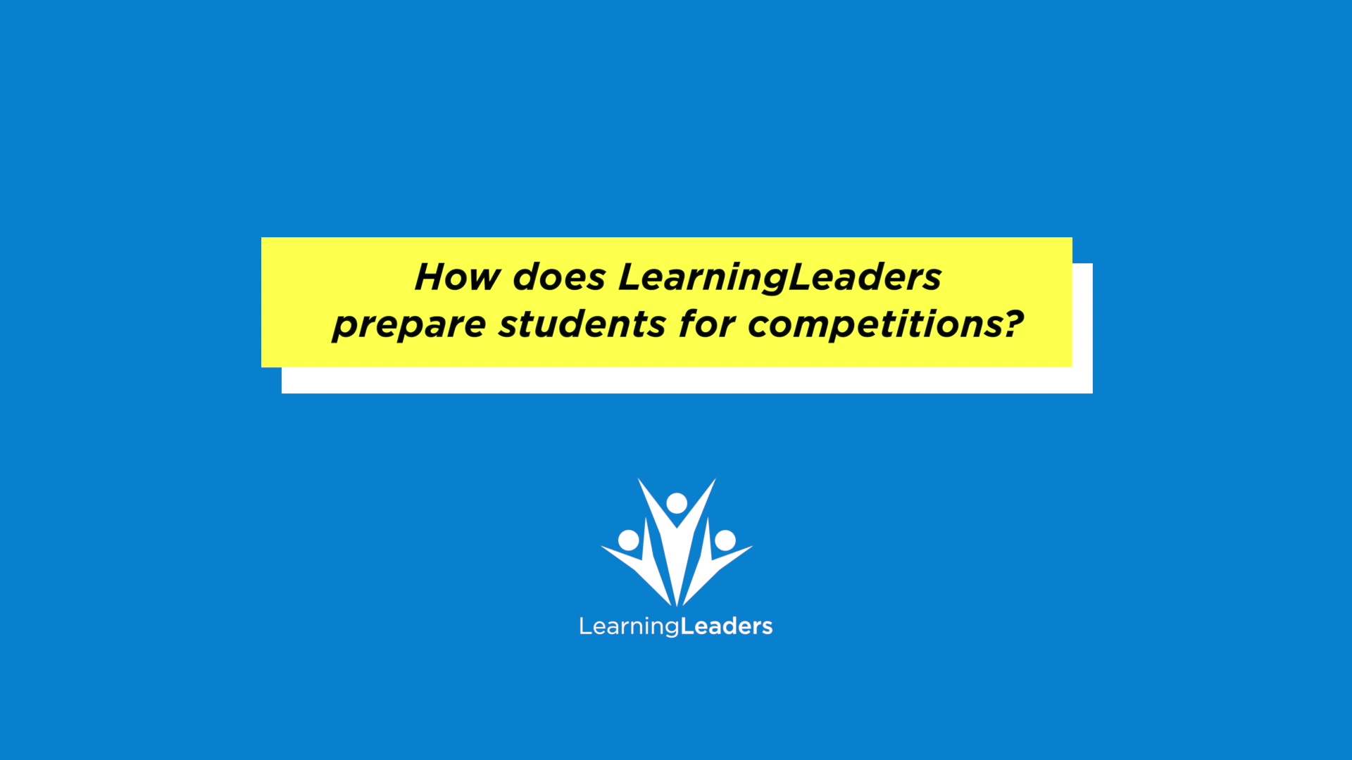 FAQ-How does LearningLeaders prepare students for competitionsPreparation-thumb-1